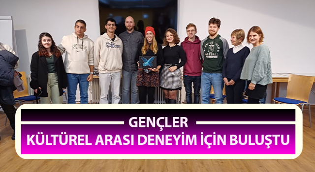 Gençler kültürel arası deneyim için buluştu