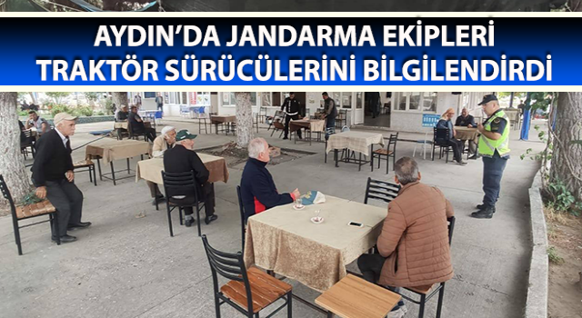 Jandarma ekipleri traktör sürücülerini bilgilendirdi