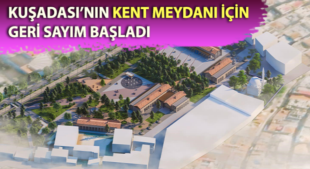 Kent meydanı için geri sayım başladı