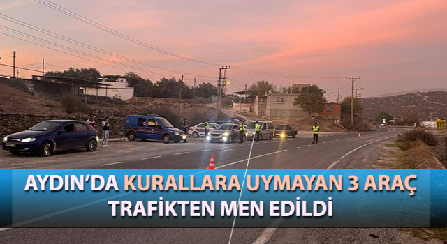 Kurallara uymayan 3 araç trafikten men edildi