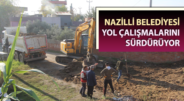 Nazilli‘de yol çalışmalarını sürdürüyor