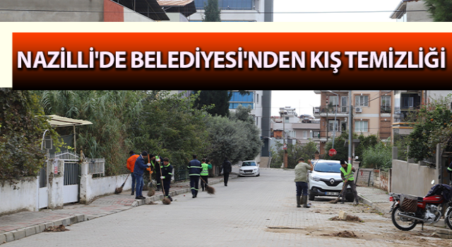 Nazilli'de Belediyesi'nden kış temizliği