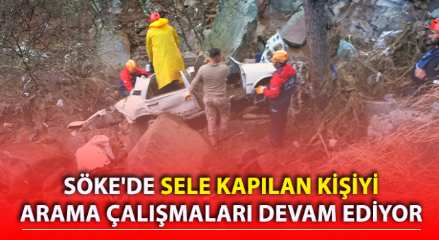 Sele kapılan kişiyi arama çalışmaları devam ediyor