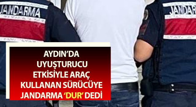 Uyuşturucu etkisiyle araç kullanan sürücüye, jandarma ‘dur’ dedi