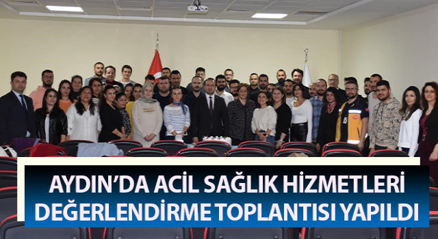 Acil Sağlık Hizmetleri Değerlendirme Toplantısı yapıldı