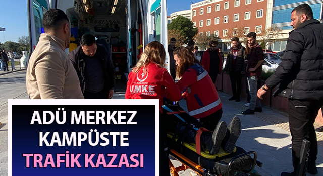 ADÜ merkez kampüste trafik kazası