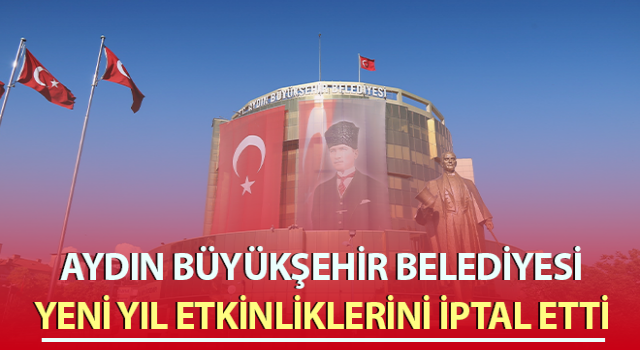 Aydın’da yeni yıl etkinlikleri iptal