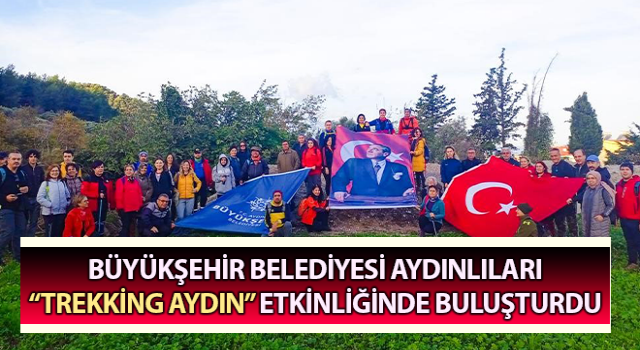 Aydınlılar “Trekking Aydın” etkinliğinde buluştu