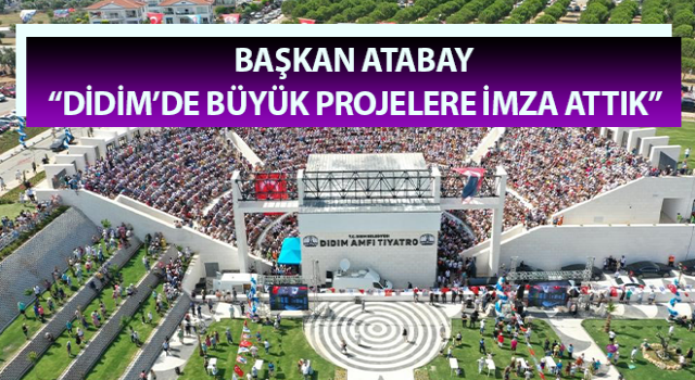 Başkan Atabay: “Didim’de büyük projelere imza attık”