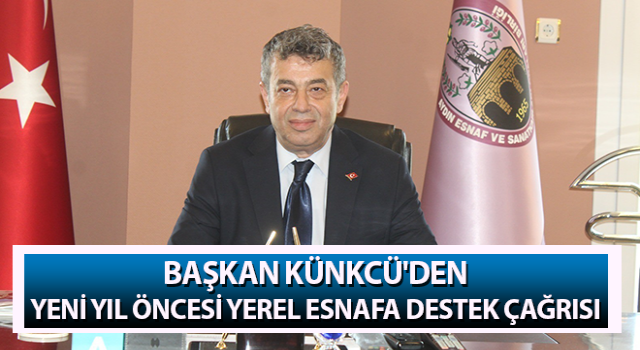 Başkan Künkcü'den yerel esnafa destek çağrısı