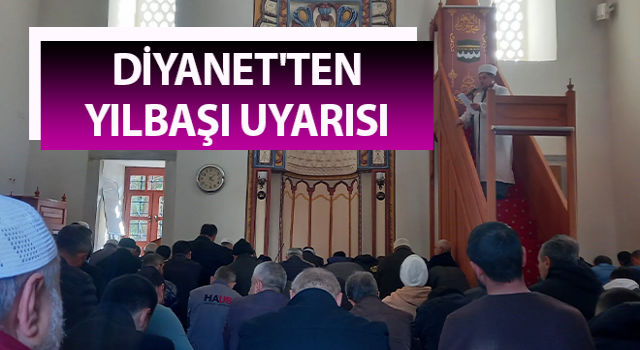 Diyanet'ten yılbaşı uyarısı