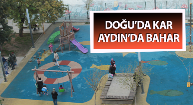 Doğu’da kar, Aydın’da bahar