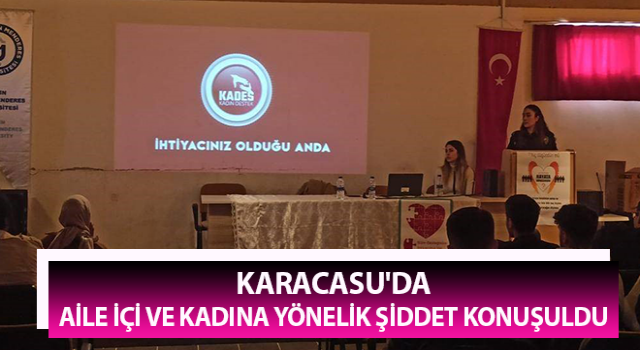 Karacasu'da aile içi ve kadına yönelik şiddet konuşuldu