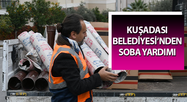 Kuşadası Belediyesi’nden soba yardımı