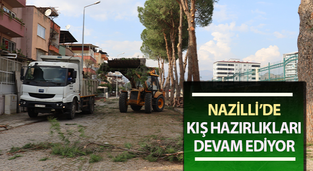 Nazilli’de kış hazırlıkları devam ediyor