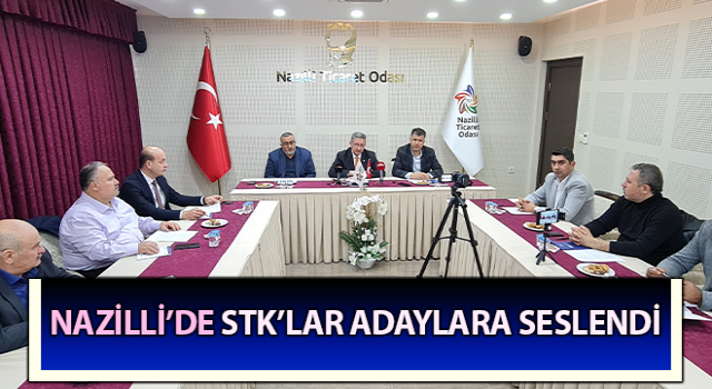 Nazilli’de STK’lar adaylara seslendi