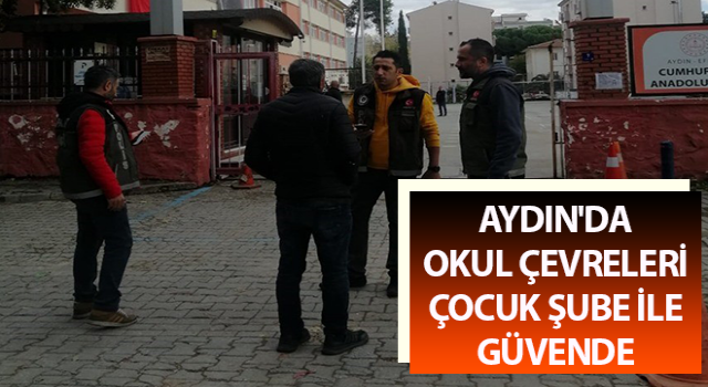 Okul çevreleri Çocuk Şube ile güvende