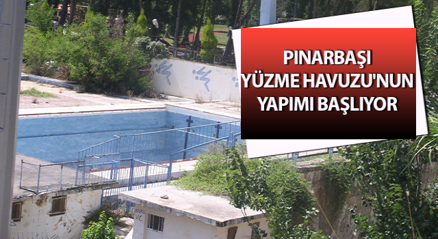 Pınarbaşı Yüzme Havuzu'nun yapımı başlıyor