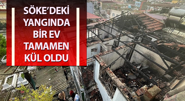 Söke’de ev yangını