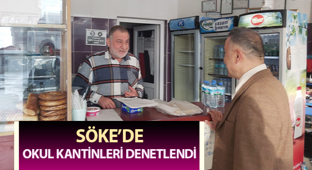 Söke’de okul kantinleri denetlendi