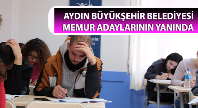 Aydın Büyükşehir Belediyesi memur adaylarının yanında