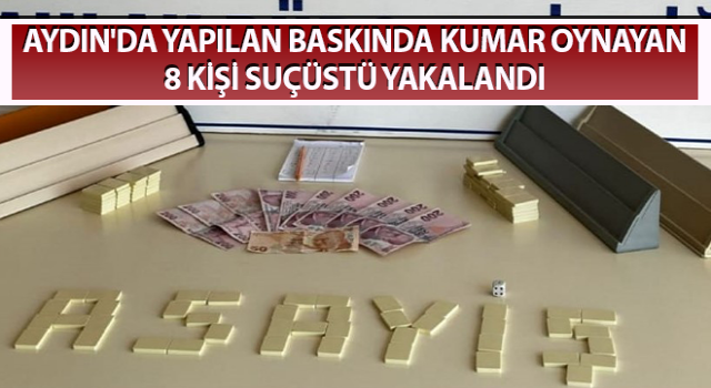 Aydın emniyetinden kumar baskını: 8 gözaltı