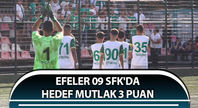 Efeler 09 SFK'da hedef mutlak 3 puan