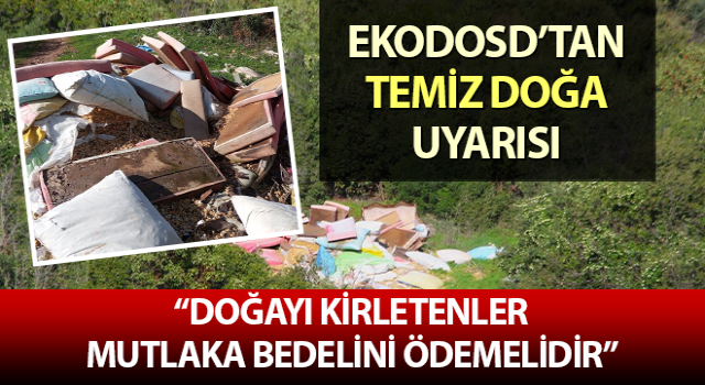 EKODOSD’tan temiz doğa uyarısı