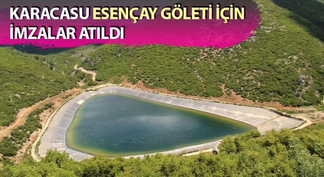 Esençay Göleti için imzalar atıldı