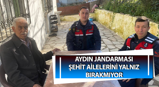 Jandarma ekipleri şehit ailelerini yalnız bırakmıyor