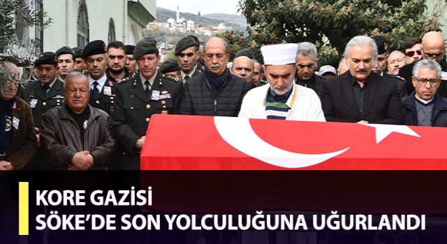 Kore Gazisi Söke’de son yolculuğuna uğurlandı