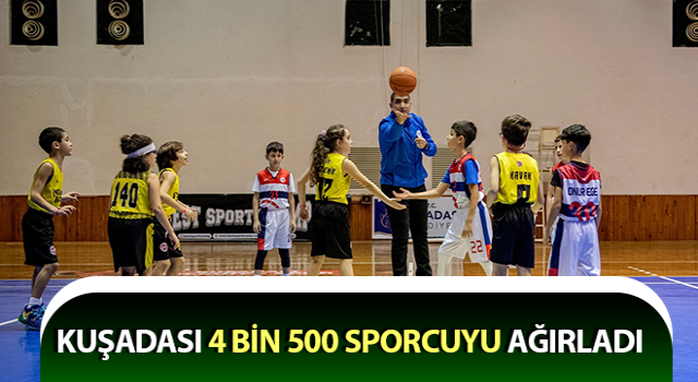 Kuşadası 4 bin 500 sporcuyu ağırladı