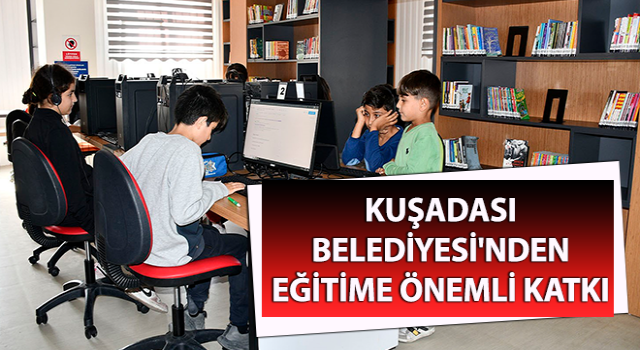 Kuşadası Belediyesi'nden eğitime önemli katkı