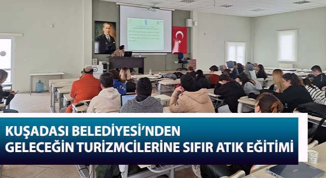 Kuşadası Belediyesi’nden geleceğin turizmcilerine sıfır atık eğitimi