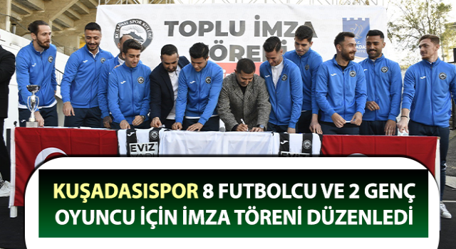 Kuşadasıspor, 8 futbolcu ile sözleşme imzaladı