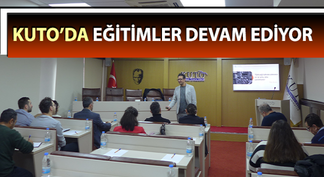 KUTO’da eğitimler devam ediyor