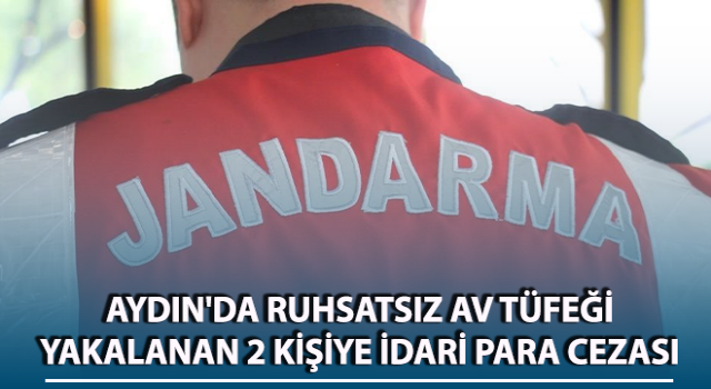 Ruhsatsız av tüfeği ile yakalanan şahıslar cezadan kaçamadı