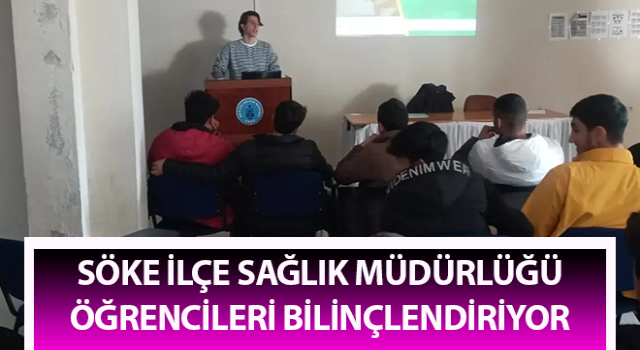 Söke İlçe Sağlık Müdürlüğü, öğrencileri bilinçlendiriyor