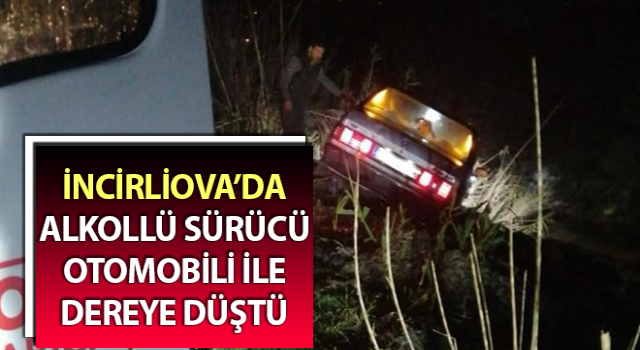 Alkollü sürücü otomobili ile dereye düştü