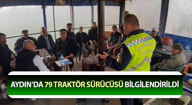 Aydın’da 79 traktör sürücüsü bilgilendirildi