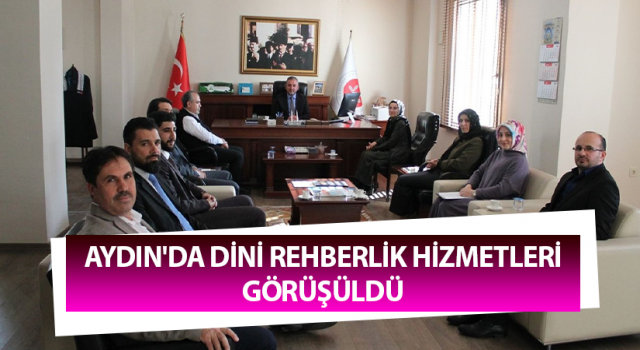 Aydın'da dini rehberlik hizmetleri görüşüldü