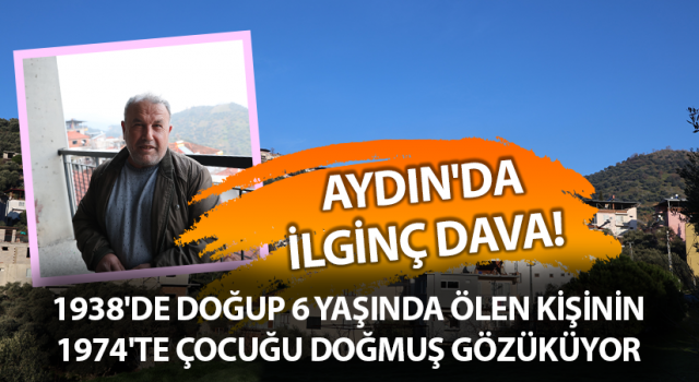 Aydın'da ilginç dava