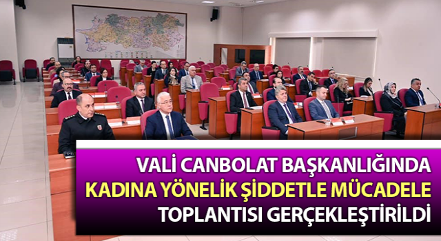 Aydın’da Kadına Yönelik Şiddetle Mücadele toplantısı yapıldı