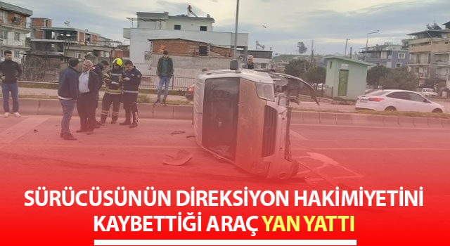 Aydın’da refüje çarpan ticari araç yan yattı