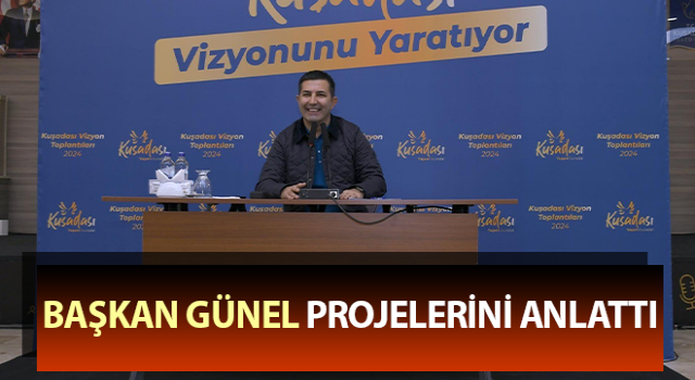 Başkan Günel, projelerini anlattı