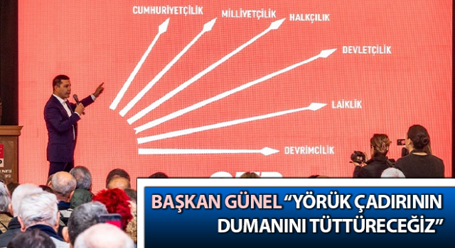 Başkan Günel: “Yörük çadırının dumanını tüttüreceğiz”