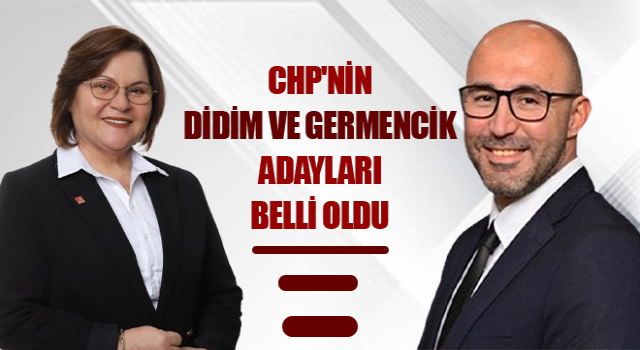 CHP'nin Didim ve Germencik adayları belli oldu