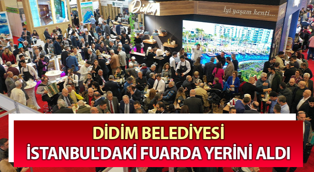 Didim Belediyesi İstanbul'daki fuarda yerini aldı