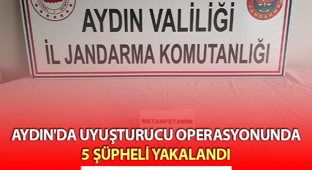 İncirliova ve Koçarlı’da uyuşturucu operasyonu