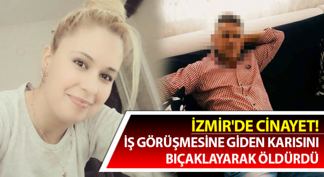 İş görüşmesine giden karısını bıçaklayarak öldürdü